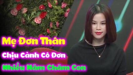 Mẹ Đơn Thân Chịu Cảnh Cô Đơn Nhiều Năm Để Nuôi Con, Muốn Tìm Bố Cho 2 Công Chúa  HẸN HÒ HAY NHẤT