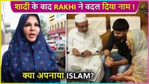 What ! Rakhi Sawant Converted Into Islam and Changed Her Name After Her Wedding With Adil Khan