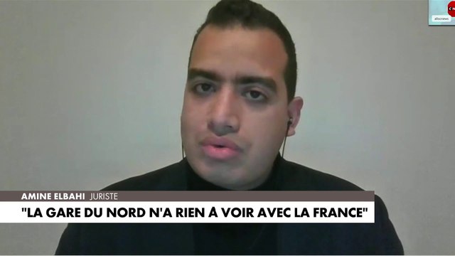 Amine Elbahi : «Je pense qu’il faut dire la vérité aux Français. La Gare du Nord n’est plus la France. Elle est minée par l’explosion de la violence»