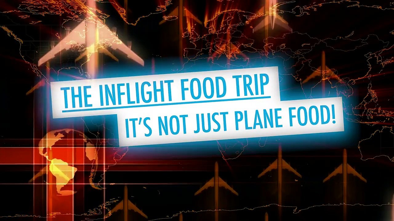 The Inflight Food Trip - Se1 - Ep04 - Meal Selection HD Watch
