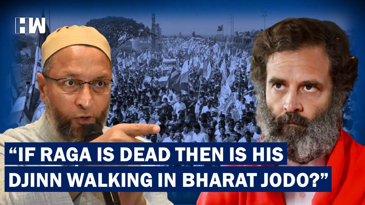 If Rahul Has Killed Himself, Is His Djinn Roaming In Bharat Jodo Yatra Owaisi Slams