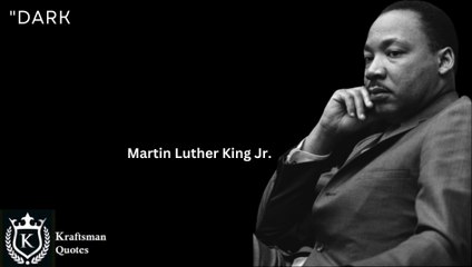 Darkness cannot drive out darkness; only light can do that. Hate cannot drive out hate; only love can do that.Martin Luther King Jr. Quotes