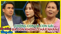 Nàng dâu KHÓC NGHẸN vì ba ruột không chấp nhận chồng mình là con gái, Quyền Linh XÓT XA