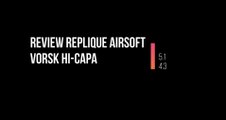 [FR] Review Airsoft Hi-Capa 4.3 et 5.1GBB   RMR Vorsk GAZ_HPA_CO2