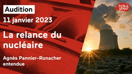 100% Sénat - Projet de loi nucléaire : Agnès Pannier-Runacher auditionnée