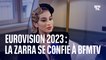 "Je n'ai pas accepté pour qu'on perde": représentante de la France à l'Eurovision, La Zarra se livre à BFMTV