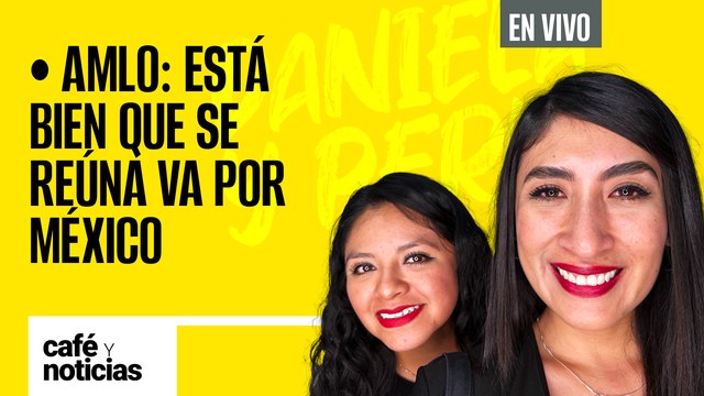 #EnVivo #CaféYNoticias | No es por mantenimiento: Sheinbaum |AMLO: está bien que se reúna VaXMéxico