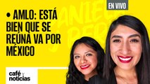 #EnVivo #CaféYNoticias | No es por mantenimiento: Sheinbaum |AMLO: está bien que se reúna VaXMéxico