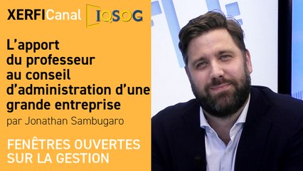 L’apport du professeur au conseil d’administration d’une grande entreprise [Jonathan Sambugaro]