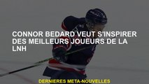 Connor Bedard veut être inspiré par les meilleurs joueurs de la LNH