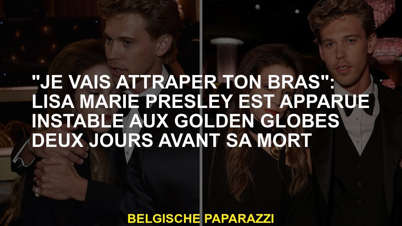 "Je vais t'attraper le bras" : Lisa Marie Presley est apparue instable aux Golden Globes deux jours