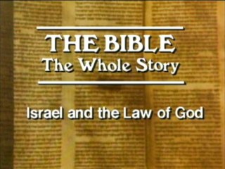 The Bible, The Whole Story - #2 Israel and the Law of God