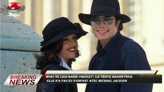 Mort de Lisa Marie Presley : la triste raison pour elle n'a pas eu d'enfant avec Michael Jackson