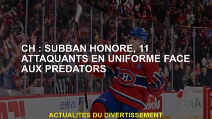 CH: Subban Honoré, 11 attaquants uniformes contre les prédateurs