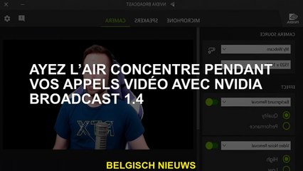 Ayez l'air concentré lors de vos appels vidéo avec Nvidia Broadcast 1.4