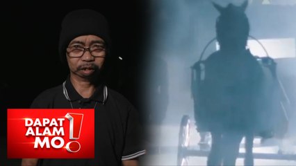 Tunog ng misteryosong kalesa, disgrasya raw ang hatid?! | Dapat Alam Mo!