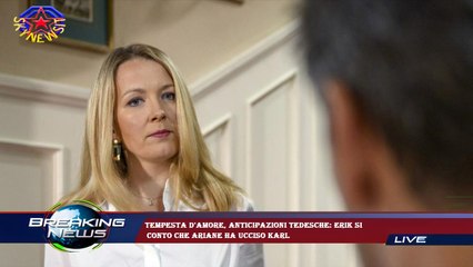 Tempesta d'amore, anticipazioni tedesche: Erik si  conto che Ariane ha ucciso Karl