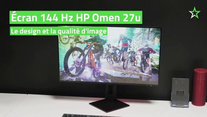 Test Écran 144 Hz HP Omen 27u : le design et la qualité d'image