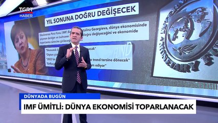 IMF'den Ümit Veren Açıklama: Dipten Çıktığımızı Düşünüyoruz - Tuna Öztunç ile Dünyada Bugün