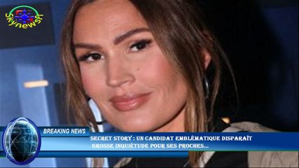 Secret Story : Un candidat emblématique disparaît  grosse inquiétude pour ses proches...