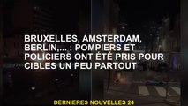 Bruxelles, Amsterdam, Berlin, ...: Les pompiers et la police ont été ciblés partout