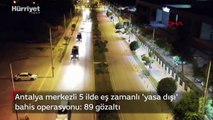 Antalya merkezli 5 ilde eş zamanlı 'yasa dışı' bahis operasyonu: 89 gözaltı
