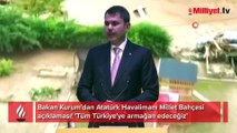 Bakan Kurum'dan Atatürk Havalimanı Millet Bahçesi açıklaması! 'Tüm Türkiye'ye armağan edeceğiz'