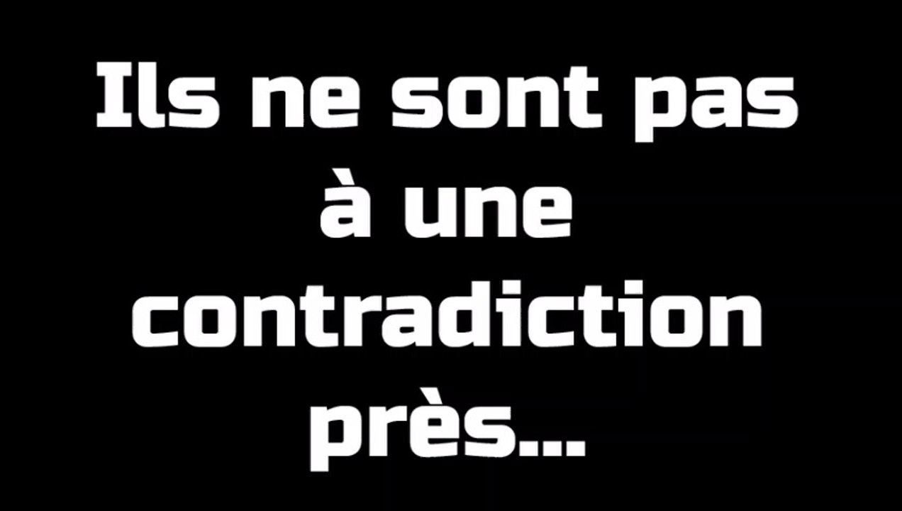 Ils ne sont pas à une contradiction près...