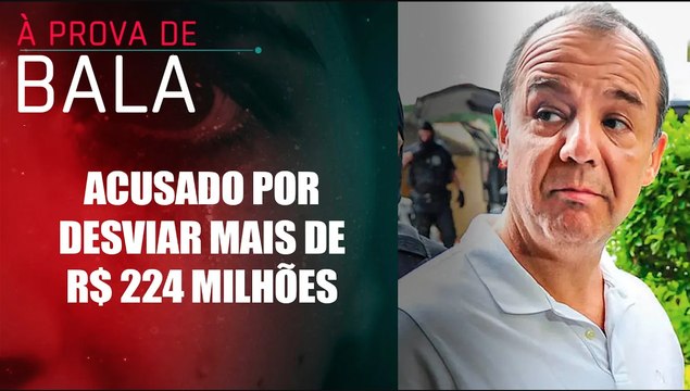 Entenda os supostos crimes cometidos pelo ex-governador do Rio, Sérgio Cabral | À PROVA DE BALA