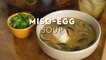 How to Make Miso-Egg Soup