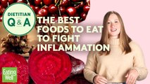 The Best Foods to Eat to Fight Inflammation | Dietitian Q&A | EatingWell