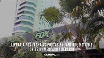 Livraria Fox fecha as portas em janeiro; motivo é crise no mercado literário