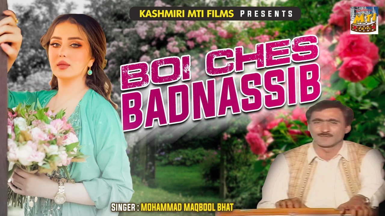 Boi Ches Badnassib ~ Maina Yaara Ho ~ Mohammad Maqbool Bhat ~ Kashmiri Folk Song