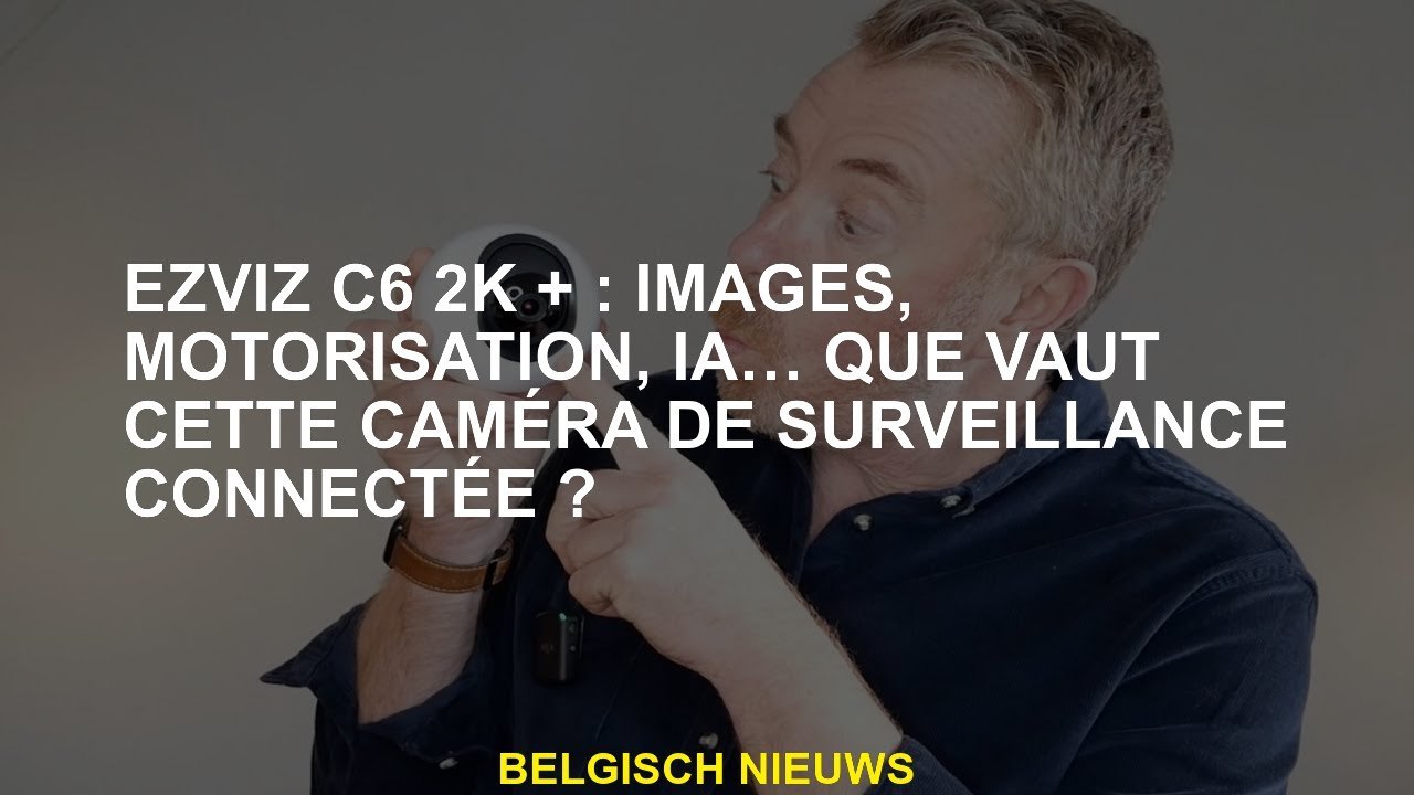 Ezviz C6 2K +: Images, motorisation, AI… Que vaut cette caméra de surveillance connectée?