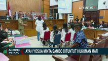 Keluarga Yosua Minta Sambo Dituntut Hukuman Mati, Bibi Yosua: Semoga Keadilan Nyata Terjadi