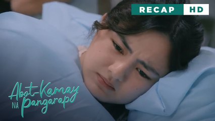 Abot Kamay Na Pangarap: All hope is gone for the stubborn patient (Weekly Recap HD)