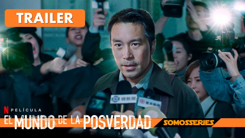 El Mundo de la Posverdad Netflix Trailer en Español Película Taiwanesa 2023 - Vídeo Dailymotion