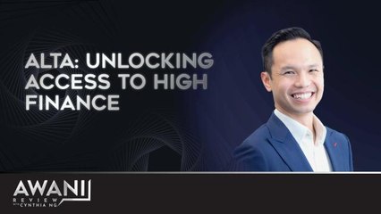 AWANI Review: Alta: Unlocking access to high finance