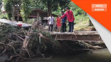 Pasca Banjir | Penduduk Kampung Sahom rayu jambatan dibina semula, dibaiki