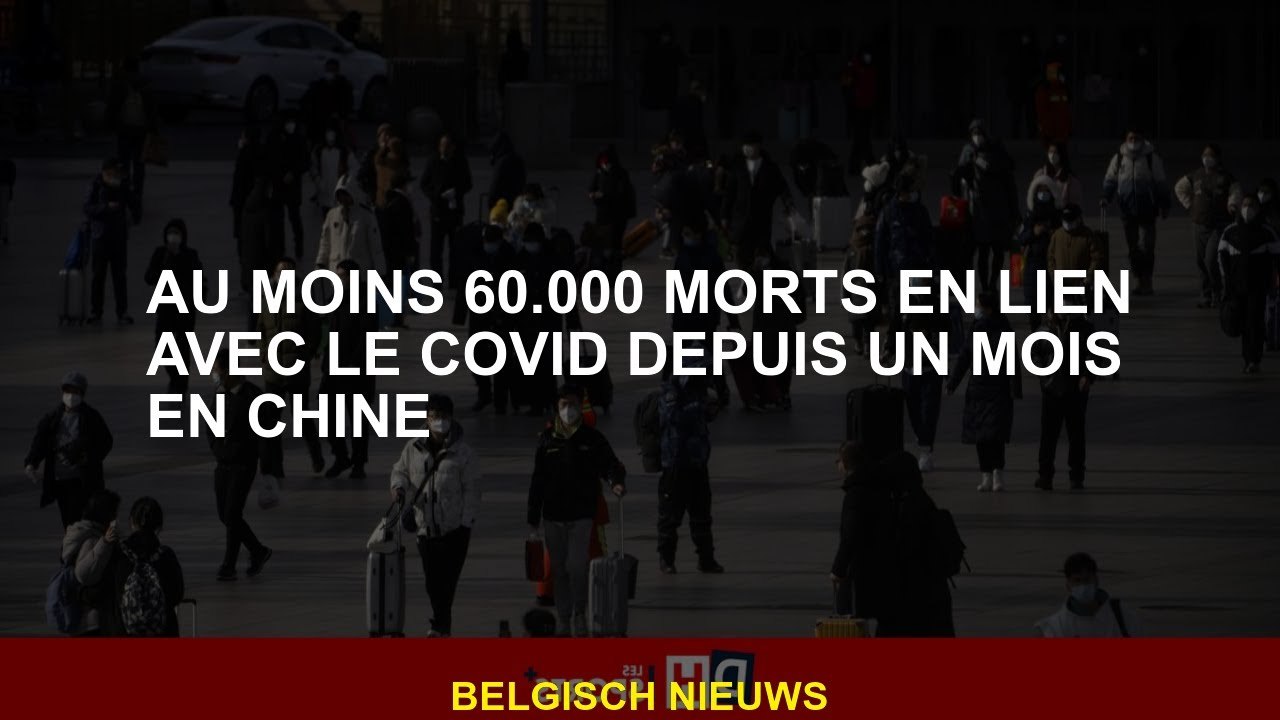 Au moins 60 000 morts dans le cadre du Covvid pendant un mois en Chine
