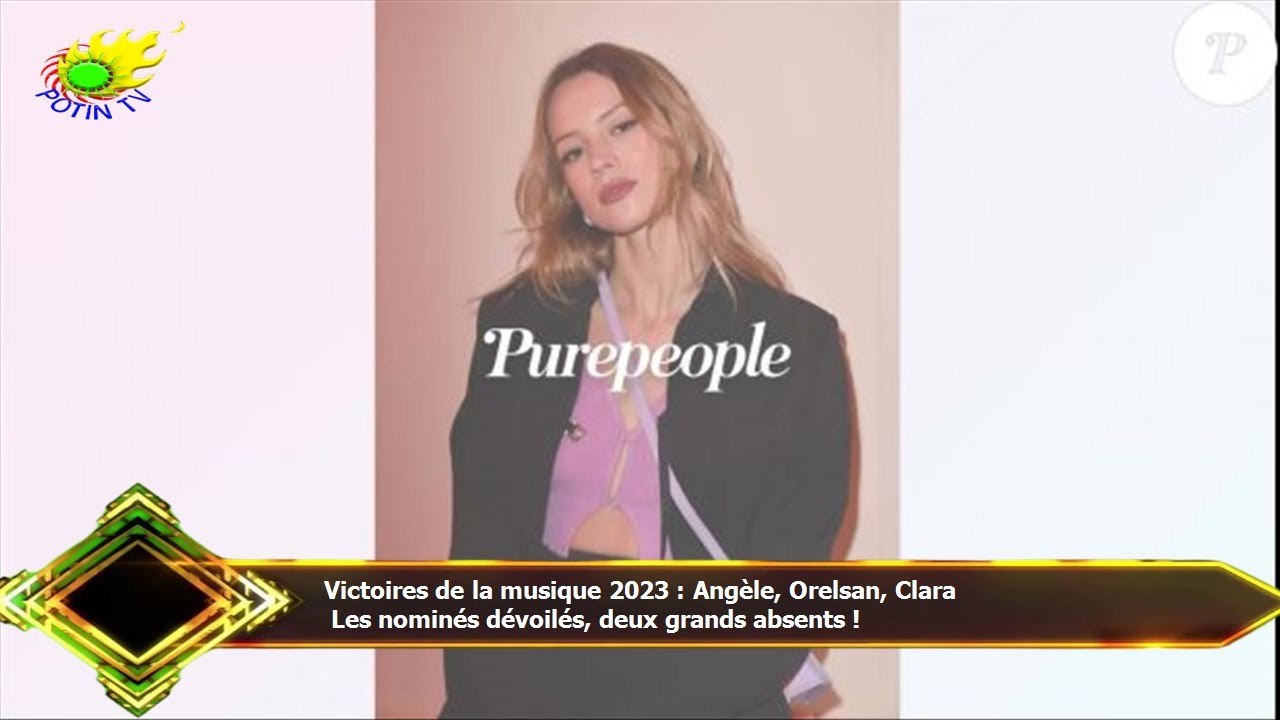 Victoires de la musique 2023 : Angèle, Orelsan, Clara  Les nominés dévoilés, deux grands absents !