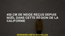 450 cm de neige reçue depuis Noël dans cette région de Californie