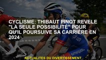 Cycling: Thibaut Pinot révèle 