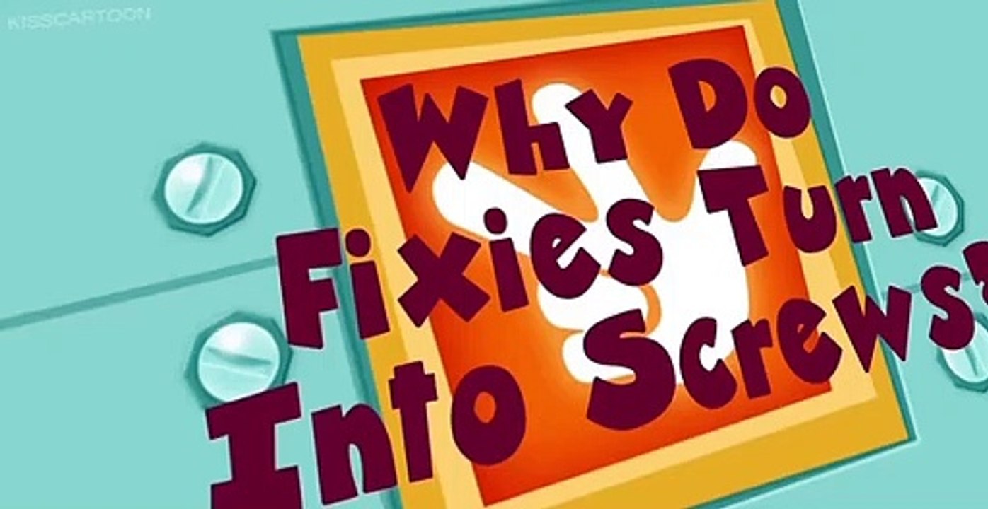 The Fixies The Fixies Short E011 – Why Do Fixies Turn Into Screws