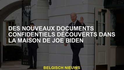 De nouveaux documents confidentiels découverts dans la maison de Joe Biden