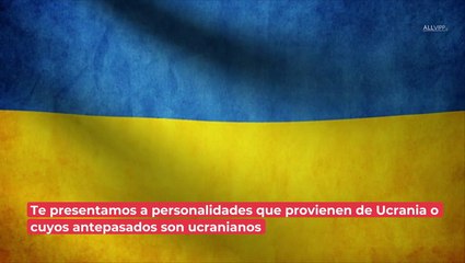 De Kiev para el mundo: famosos con raíces ucranianas