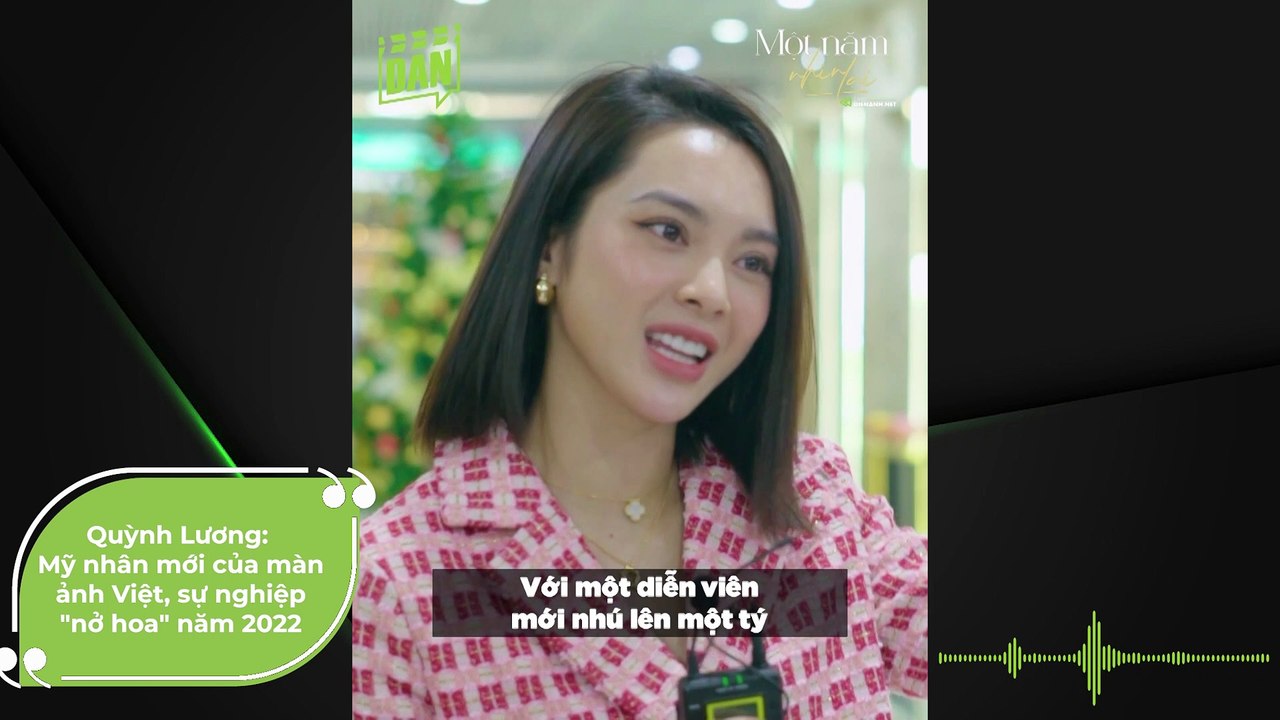 Quỳnh Lương: Mỹ nhân mới của màn ảnh Việt, sự nghiệp "nở hoa" năm 2022 | Điện Ảnh Net