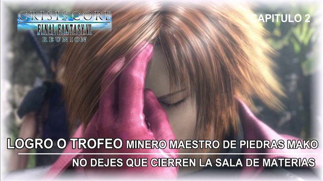 Crisis Core: Final Fantasy VII Reunion- Logro o Trofeo Minero Maestro de Piedras Mako I Capitulo 2