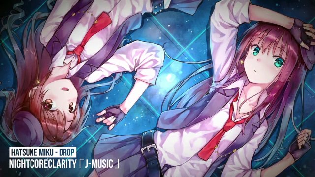 【Nightcore】Hatsune Miku 初音ミク - Drop (Cover Code-V Feat. 牙齦子 & Aris & Ryota)