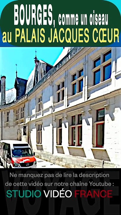6 au PALAIS JACQUES CŒUR À BOURGES monument emblématique de la ville